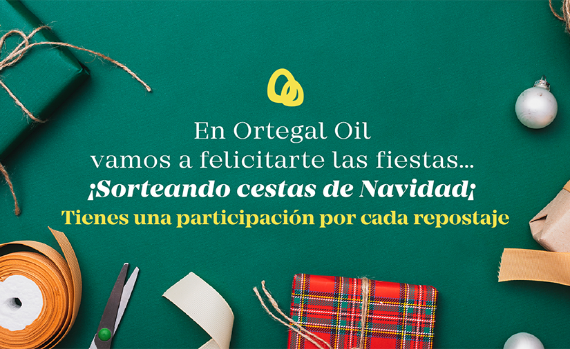 ¡FELICES CESTAS… CON ORTEGAL OIL!
